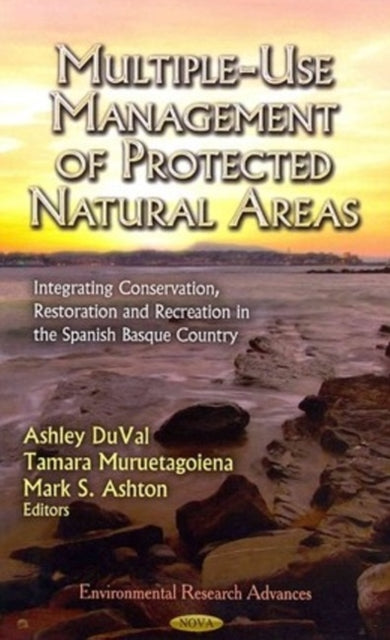 Book cover of: Multiple-Use Management of Protected Natural Areas. By: Ashley DuVal