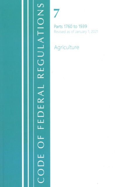 Book cover of: Code of Federal Regulations, Title 07 Agriculture 1760-1939, Revised as of January 1, 2021. By: Office of the Federal Register (U.S.)