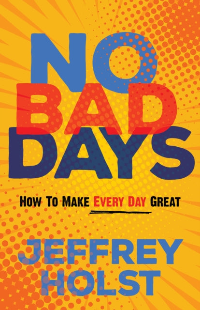 Book cover of: No Bad Days. By: Jeffrey Holst