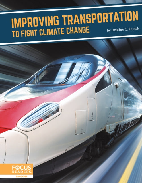 Book cover of: Improving Transportation to Fight Climate Change. By: Heather C. Hudak