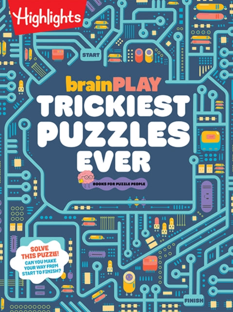 Book cover of: brainPLAY Trickiest Puzzles Ever. By: Highlights