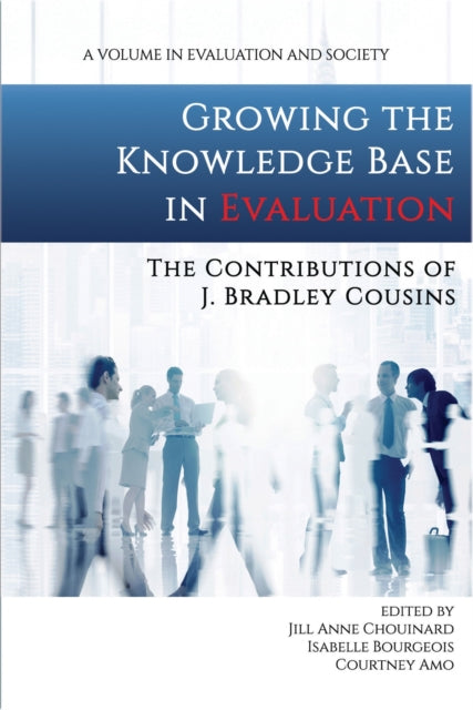 Book cover of: Growing the Knowledge Base in Evaluation. By: Jill Anne Chouinard