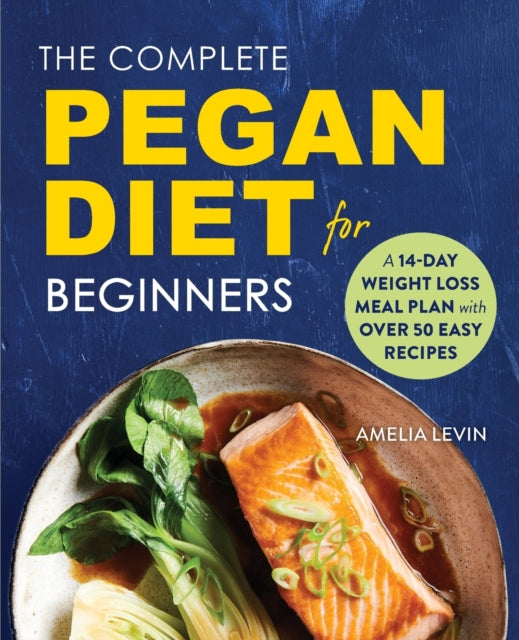 Book cover of: Complete Pegan Diet for Beginners. By: Amelia Levin