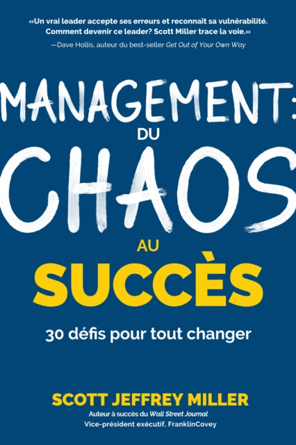 Management: du chaos au succes, 30 defis pour tout changer 9781642507782 Scott Jeffrey Miller