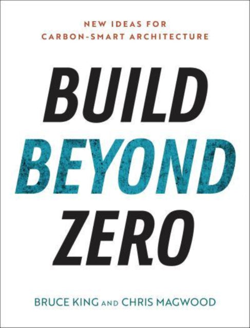 Book cover of: Build Beyond Zero. By: Bruce King