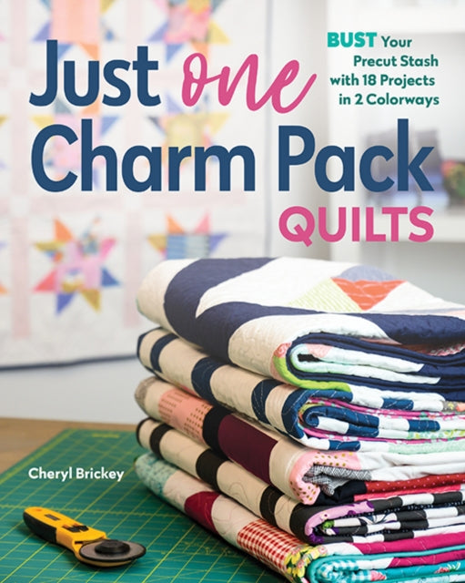Book cover of: Just One Charm Pack Quilts. By: Cheryl Brickey