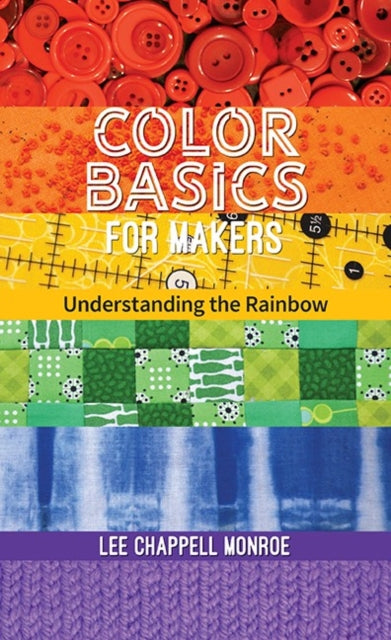 Book cover of: Color Basics for Makers. By: Lee Chappell Monroe