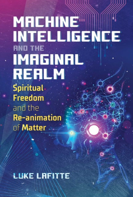Book cover of: Machine Intelligence and the Imaginal Realm. By: Luke Lafitte