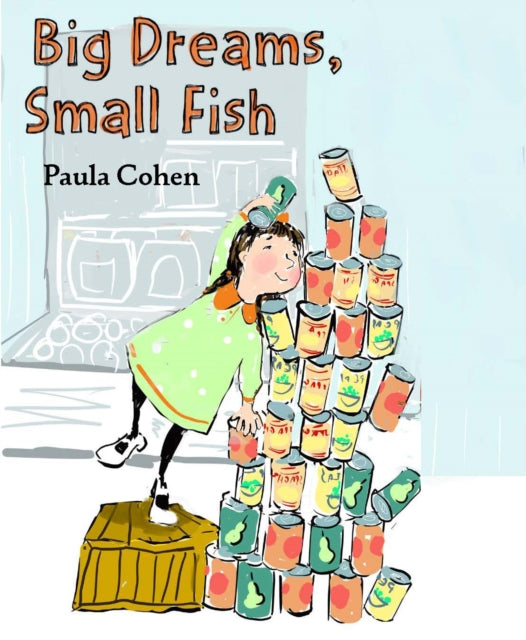 Book cover of: Big Dreams, Small Fish. By: Paula Cohen