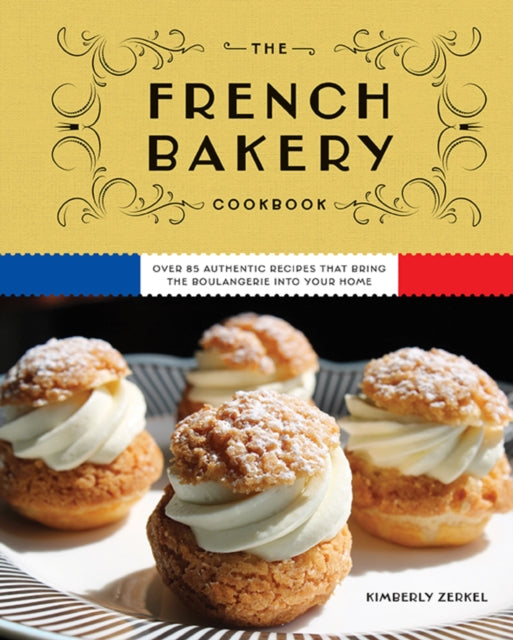 Book cover of: French Bakery Cookbook. By: Kimberly Zerkel