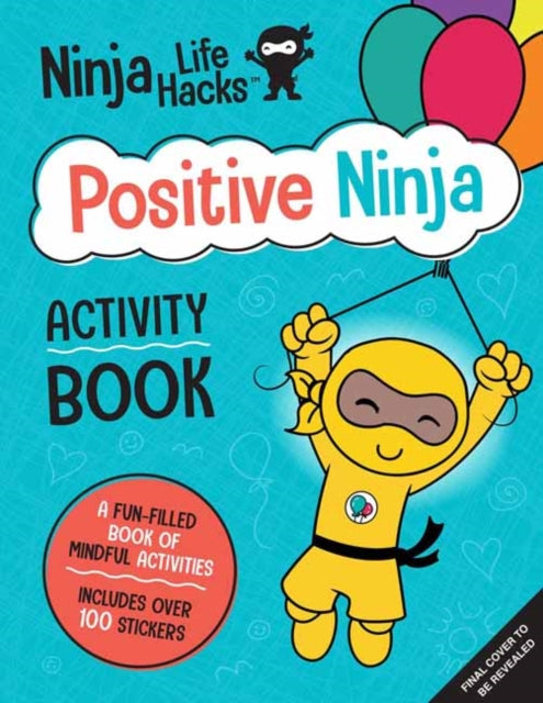 Book cover of: Ninja Life Hacks: Positive Ninja Activity Book