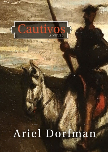 Book cover of: Cautivos. By: Ariel Dorfman