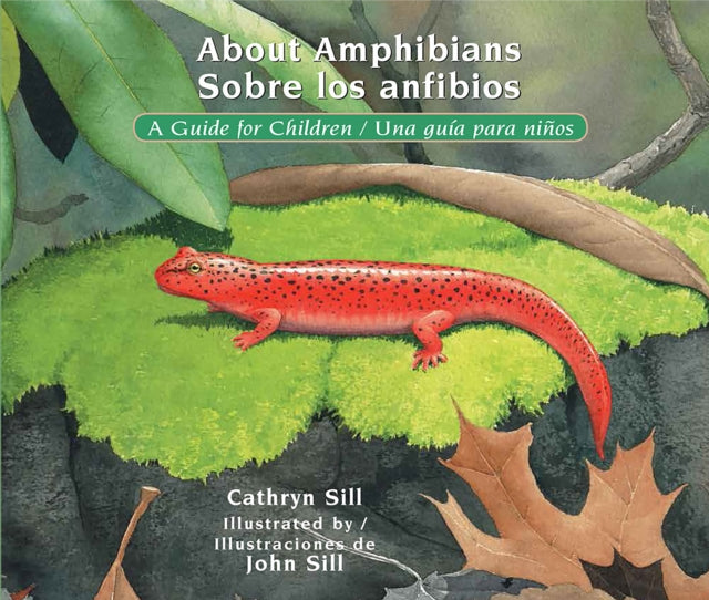 Book cover of: About Amphibians/ Sobre Los Anfibios. By: Cathryn P. Sill