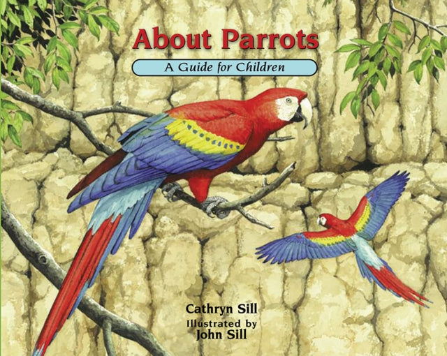 Book cover of: About Parrots. By: Cathryn P. Sill