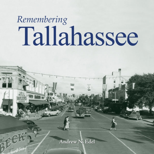 Book cover of: Remembering Tallahassee. By: Andrew N. Edel