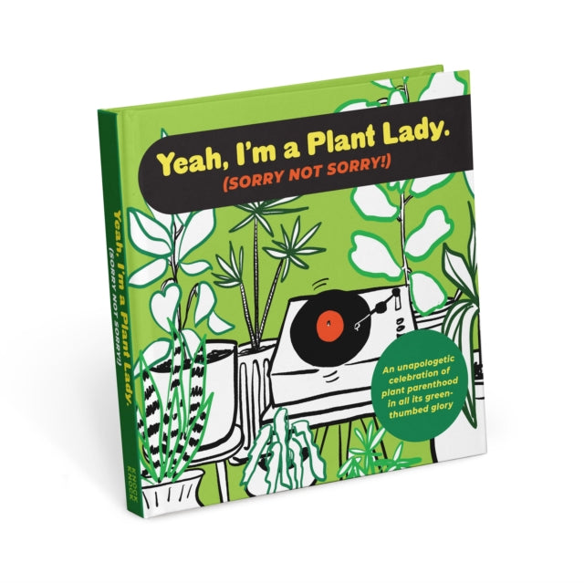 Book cover of: I'm a Plant Lady Sorry Not Sorry Book. By: Knock Knock Knock
