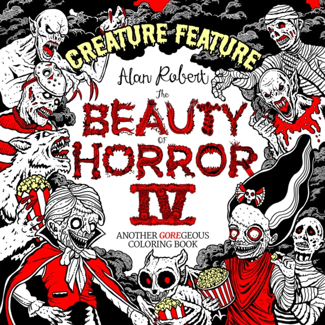 Book cover of: Beauty of Horror 4: Creature Feature Colouring Book. By: Alan Robert