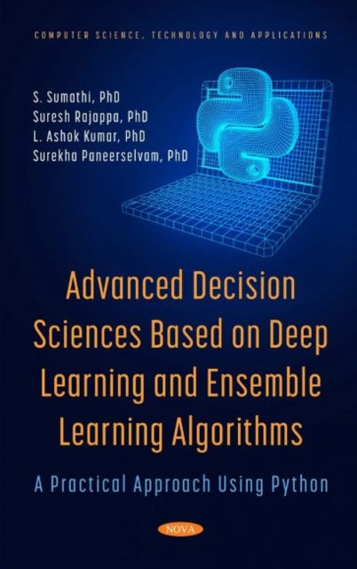Book cover of: Advanced Decision Sciences Based on Deep Learning and Ensemble Learning Algorithms. By: Surekha Paneerselvam