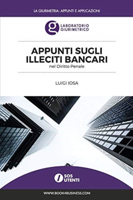 Book cover of: Appunti sugli illeciti bancari nel Diritto Penale. By: Luigi Iosa
