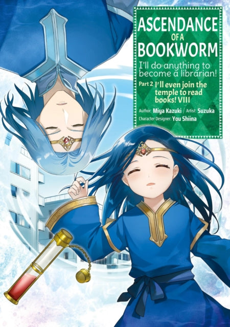 Book cover of: Ascendance of a Bookworm (Manga) Part 2 Volume 8. By: 香月美夜