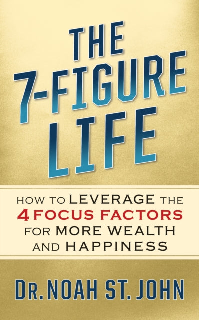 Book cover of: 7-Figure Life. By: Noah St. John
