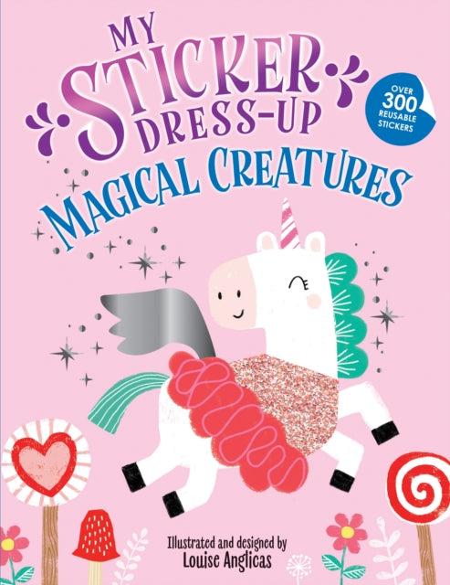 Book cover of: My Sticker Dress-Up: Magical Creatures. By: Louise Anglicas