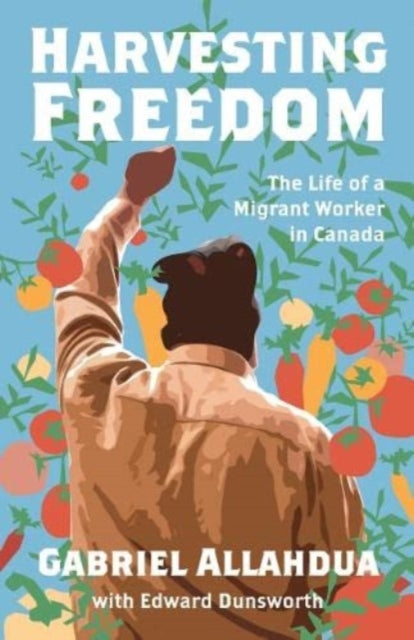 Book cover of: Harvesting Freedom. By: Gabriel Allahdua