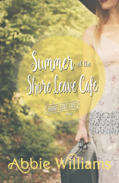 Book cover of: Summer at Shore Leave Cafe. By: Abbie Williams