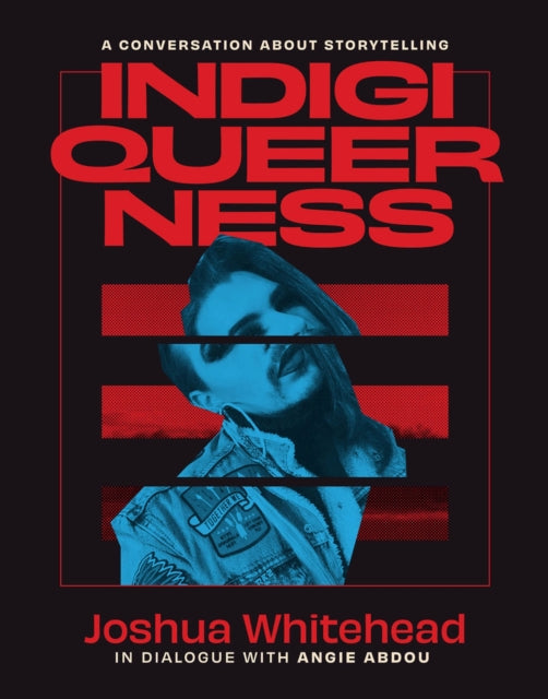 Book cover of: Indigiqueerness. By: Joshua Whitehead