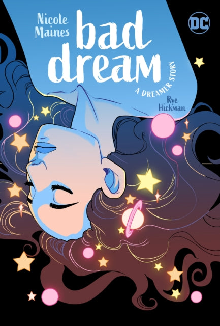 Book cover of: Bad Dream: A Dreamer Story. By: Nicole Maines