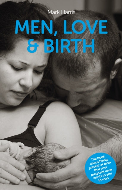Book cover of: Men, Love & Birth. By: Mark Harris