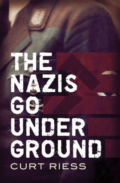 Book cover of: Nazis Go Underground. By: Curt Reiss