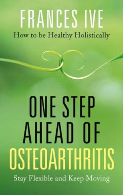Book cover of: One Step Ahead of Osteoarthritis