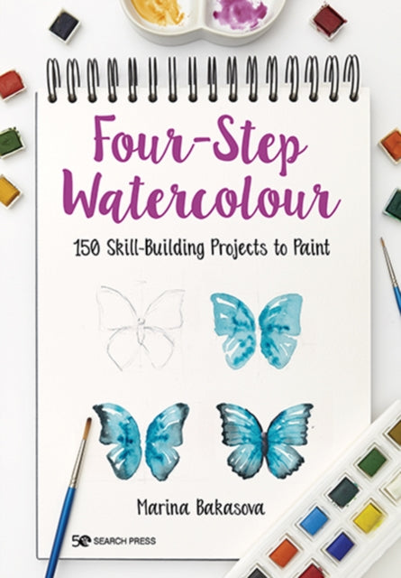 Four-Step Watercolour, 150 Skill-Building Projects to Paint 9781782218500 M. Bakasova