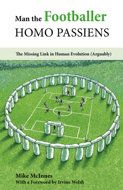 Book cover of: Man the Footballer—Homo Passiens. By: Mike McInnes