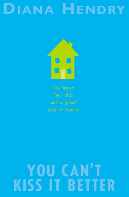 Book cover of: You Can't Kiss It Better. By: Diana Hendry