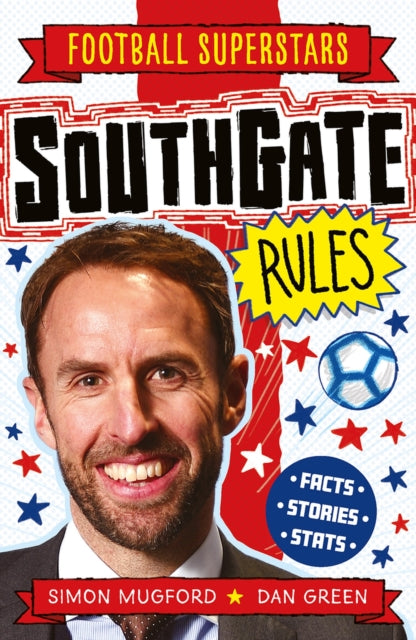 Book cover of: Football Superstars: Southgate Rules. By: Simon Mugford
