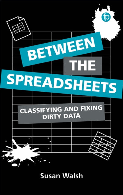 Book cover of: Between the Spreadsheets. By: Susan Walsh