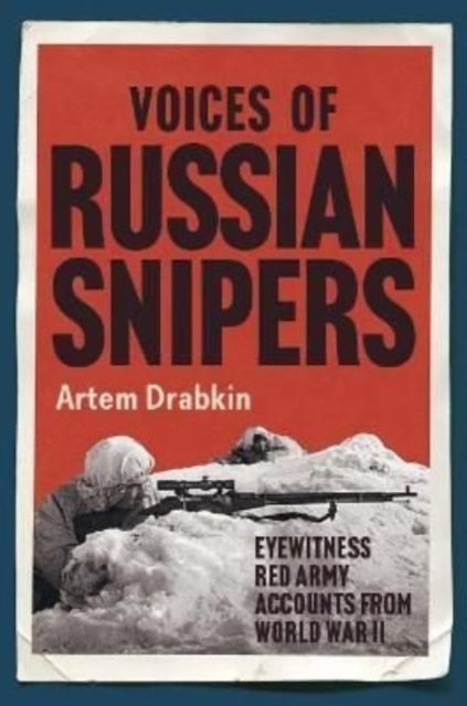 Book cover of: Voices of Russian Snipers. By: Artem Drabkin
