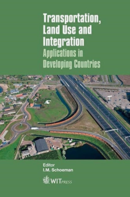 Book cover of: Transportation, Land Use and Integration. By: I. M. Schoeman