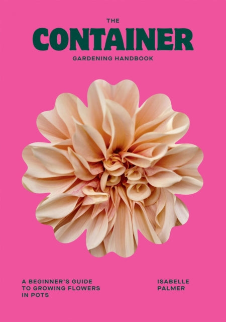 Book cover of: Container Gardening Handbook. By: Isabelle Palmer