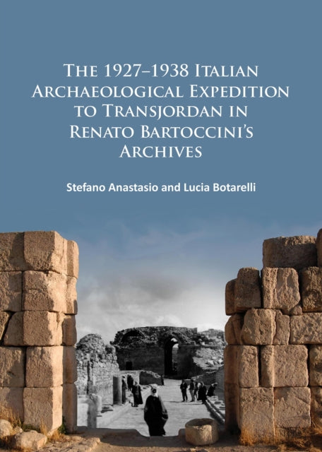 1927–1938 Italian Archaeological Expedition to Transjordan in Renato Bartoccini’s Archives