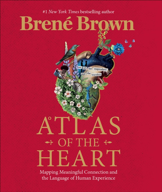 Atlas of the Heart, Mapping Meaningful Connection and the Language of Human Experience 9781785043772 Brené Brown
