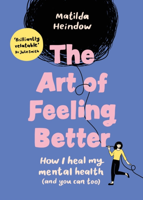 Book cover of: Art of Feeling Better. By: Matilda Heindow