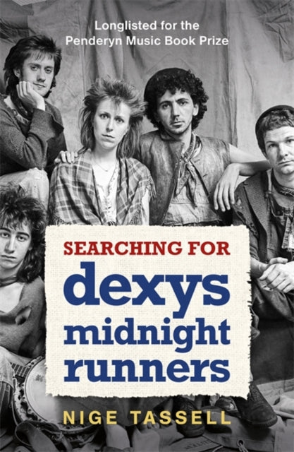 Searching for Dexys Midnight Runners 9781785120619 Nige Tassell