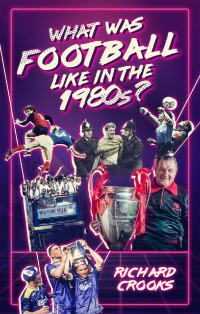 Book cover of: What Was Football Like in the 1980s?. By: Richard Crooks