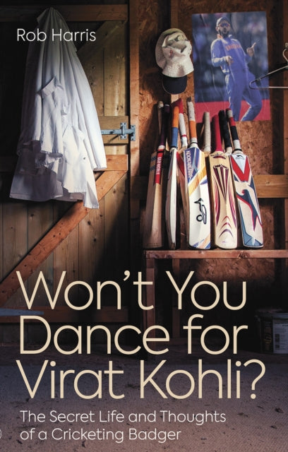 Book cover of: Won't You Dance for Virat Kohli?. By: Rob Harris