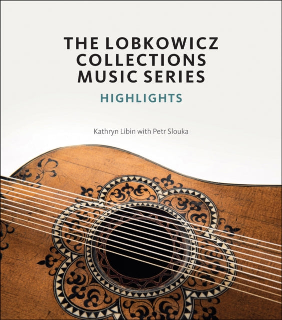 Book cover of: Lobkowicz Collections Music Series. By: Kathryn Libin