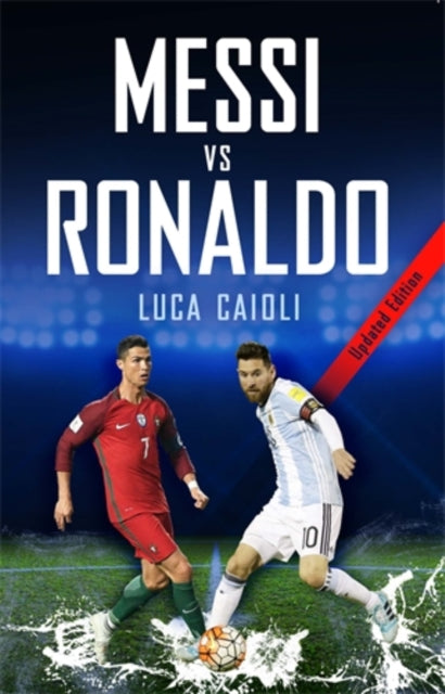 Book cover of: Messi vs Ronaldo 2018. By: Luca Caioli