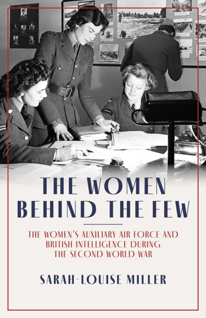 Women Behind The Few 9781785908705 Sarah-Louise Miller